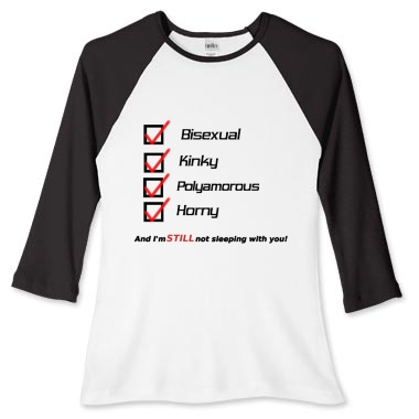 Bisexual, Poly, Kinky, Horny, And I'm STILL not sleeping with you.