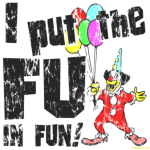 Original funny vintage tee shirt design that reads: "I put the FU in fun!", featuring a clown with happy little balloons! If you don't like it, then well, uh... yeah. :-)