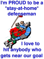 If you are a stay-at-home defenseman you're goalies love you. They will never tell you that! This proud to be a stay-at-home defenseman t-shirt is great way to let people know you are proud of your hard work.