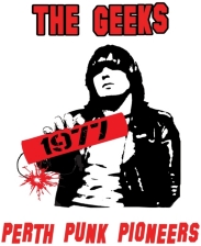With The Cheap Nasties (Kim Salmon's first band), The Geeks were Perth's first punk rock band, and one of the first punk bands in Australia. For the full story, see www.perthpunk.com