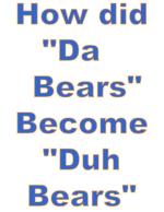If you are a disgruntled or confused Chicago Bears fan then this design is for you. It won't erase the pain but it could help you cope with it until next season.