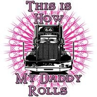 This is How my Daddy Rolls t-shirt and Gifts. This design would be great for your daughter if you were a Semi Driver.Great T-Shirt or Gifts for Kids of Diesel Drivers.