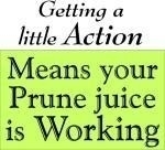 Getting a little action means your prune juice is working. Ok, so you don't get the action your looking for. At least things are still working.... sort of. This funny bright green and white t-shirt lets the world laugh with you.