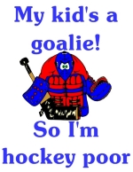 If you have a child who is a goalie then there is a good chance you are hockey poor. This designs explains why.