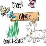 Alpine Goat Breeders will love these goat t-shirts- Great gifts for Birthdays, Mother's Day, Father's Day, unique Easter gift giving too. Goat Breed T-shirts for Goat Lovers. GetYerGoat