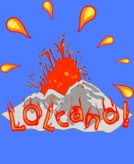 the lolcano is a viscious beast. run!!!! ROFL lolol....... lololand is BURNING!??!111