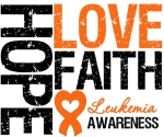 Leukemia Hope Love Faith T-Shirts and Apparel in cool grunge style with empowering slogan and orange heart ribbon to promote and highlight the importance of advocacy for Leukemia by CancerTShirtShop.Com