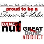 Are you a Dane-A-Holic? A Dane-Nut or just plain Addicted to Danes? Something in here for us all that "suffer" these afflictions.