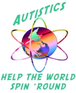 Autistics help the world spin 'round! The autistic spectrum is an important part of the world. "Autistics help the world spin 'round" in comic-style green text and an upsidedown spinning globe.
