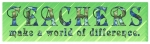 "Teachers make a world of difference" in Earth patterned text against a green background. A gift for the teacher you know or the teachers who make a difference in your life.