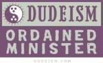 Show the world that you're an ordained minister at the Church of the Latter Day Dude