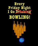 This humorous bowling shirt design for the league bowler shows beer bottles for bowling pins. The caption says: "Every Friday Night I Go Drinking (crossed out) BOWLING!"