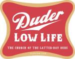 Show the folks down at the bar that they can keep their Miller Beer and the high life that they imply goes with it. You get high a totally different way. You're the dude!