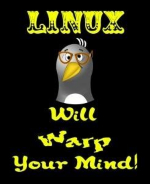 Open minds with this amusing Linux shirt and coffee mug design. It shows a penguin nerd saying: "LINUX Will Warp Your Mind!" How better to open minds than with open source Linux?