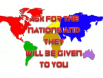 Ask for the nations and they will be given to you. Do you have a burden for nations, pray for them. As you use the items with the "Ask for the Nations" design, they will help you get on your knees to pray for those nations.