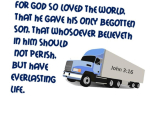 For God So Loved The World That He Gave His Only Begotten Son That Whosoever Believeth in Him Should Not Perish, But Have Everlasting Life.