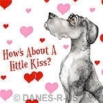 Pucker Up for a BIG FAT WET ONE! These Kissy face Danes are Great for Valentine's Day or ANY day. Available in 8 Great Dane colors with cropped or uncropped ears. How's About A Little Kiss?