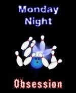 This humorous bowling shirt design is for the Monday night league bowler. It shows a fast moving bowling ball hitting the strike zone, with the caption: "Monday Night Obsession."