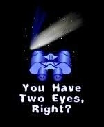 This whimsical astronomy shirt design shows a pair of binoculars pointed at a sweeping comet. The caption says: "Because You Have Two Eyes, Right?" Any astronomer who enjoys using binoculars for stargazing will love this design.