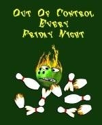 This humorous bowling shirt design for the Friday night league bowler shows a sinister flaming bowling ball sitting among scattered and broken bowling pins. The caption says: "Out Of Control Every Friday Night."