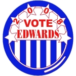 Vote Edwards 2008. Sen. John Edwards needs your support and your vote to win the primary and the general election. Show your support with a Vote Edwards 2008 shirt.