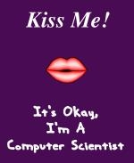 This student humor Linux geek t-shirt and mug design is for the amorous Linux geek. Showing a luscious pucker, it says: "Kiss Me! It's Okay, I'm A Computer Scientist."