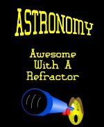 This whimsical astronomer t-shirt and coffee mug design says: "ASTRONOMY. Awesome With A Refractor." The design includes an awestruck stargazer peering through a telescope. An ideal design for your next star party.