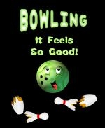 This humorous bowling shirt and mug design shows a cartoon bowling ball reveling in pleasure among broken bowling pins. The caption says: "Bowling. It Feels So Good!"