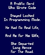 This cool computer geek shirt design uses a zany programmer limerick to describe the good and bad of being too much a computer geek.