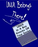 This cool computer geek t-shirt and mug design shows a laptop whose screen says: "LINUX In A Box Knocks Off Your Socks!" The design also shows a hand pointing at the laptop and a caption: "LINUX Belongs There!"