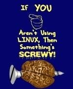 This humorous computer science t-shirt and mug design shows a brain with a screw in it, and has the caption: "If You Aren't Using LINUX, Then Something's Screwy!"
