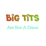 Big tits are wonderful. This sexy, adult gift design looks great on any girl with a nice set of titties (or as a gag gift for that fellow with boobs). This is becoming a very popular silly sexy birthday gift.