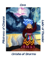 I am Oya, Orisha of Storms, Lady of Thunder, Mistress of Change, Savage Mother of All. My lessons to you may be full of drama, but you are certain to get the messages, free from subtlety!