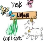 Nubian Goat Breeders will love these goat t-shirts- Great gifts for Birthdays, Mother's Day, Father's Day, unique Easter gift giving too. Goat Breed T-shirts for Goat Lovers. GetYerGoat.