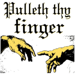 Funny tee shirt screen print of Michaelangelo's "Creation of Adam" that reads, "Pulleth thy finger" in Old English lettering.