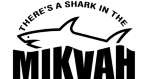 Shark in the Mikvah
