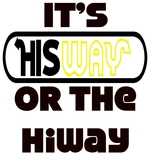 It's HIS way or the HiWay T-shirt