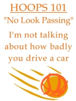 This "No look passing" is something that I run across a lot in my day job as an insurance claim adjuster. I find the no look passing on the basketball court to be much more entertaining and less deadly.