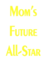This Mom's Future All-Star t-shirt is perfect for any child whose mom is sure they will be an All-Star in any number of ways.
