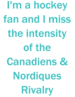 This design is perfect for the fan of either team that remembers the classic battles that the Canadiens and the Nordiques had.