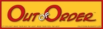 Out of Order logo with the Out of Order motto in fine print.: "If you can't make them see the light, make them feel the heat."