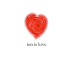 Ten Is Love